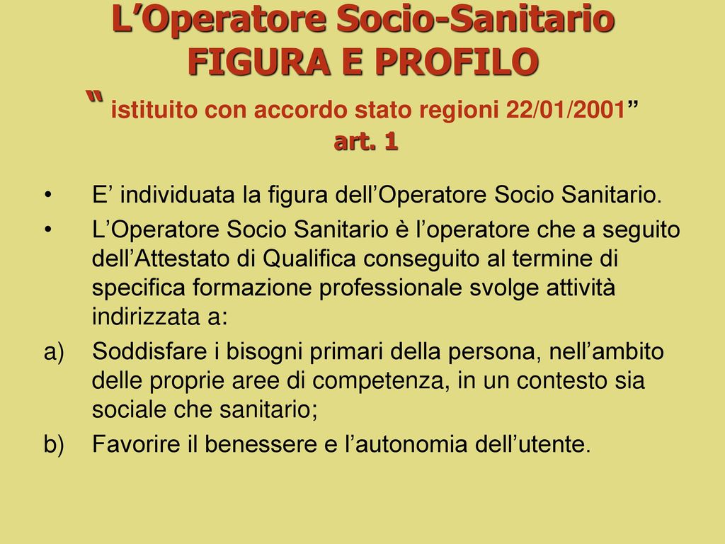 L’Operatore Socio-Sanitario FIGURA E PROFILO istituito con accordo stato regioni 22/01/2001 art. 1