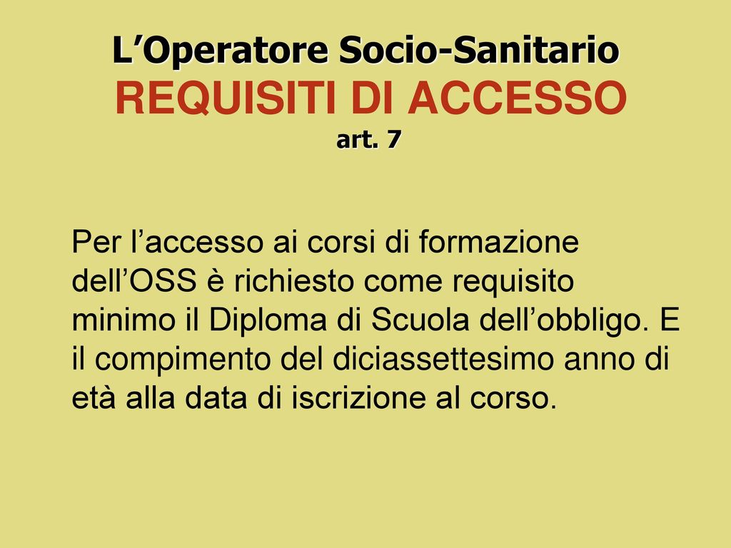 L’Operatore Socio-Sanitario REQUISITI DI ACCESSO art. 7