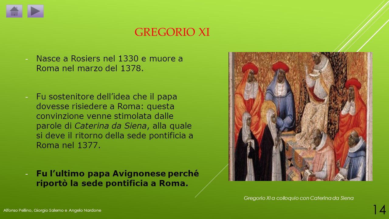 GREGorio xi Nasce a Rosiers nel 1330 e muore a Roma nel marzo del