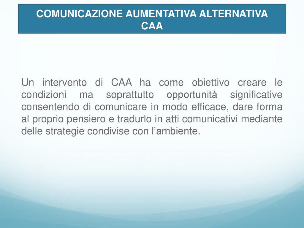 COMUNICAZIONE AUMENTATIVA ALTERNATIVA -CAA- - ppt scaricare