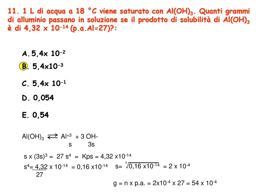 11. 1 L di acqua a 18 °C viene saturato con Al(OH)3
