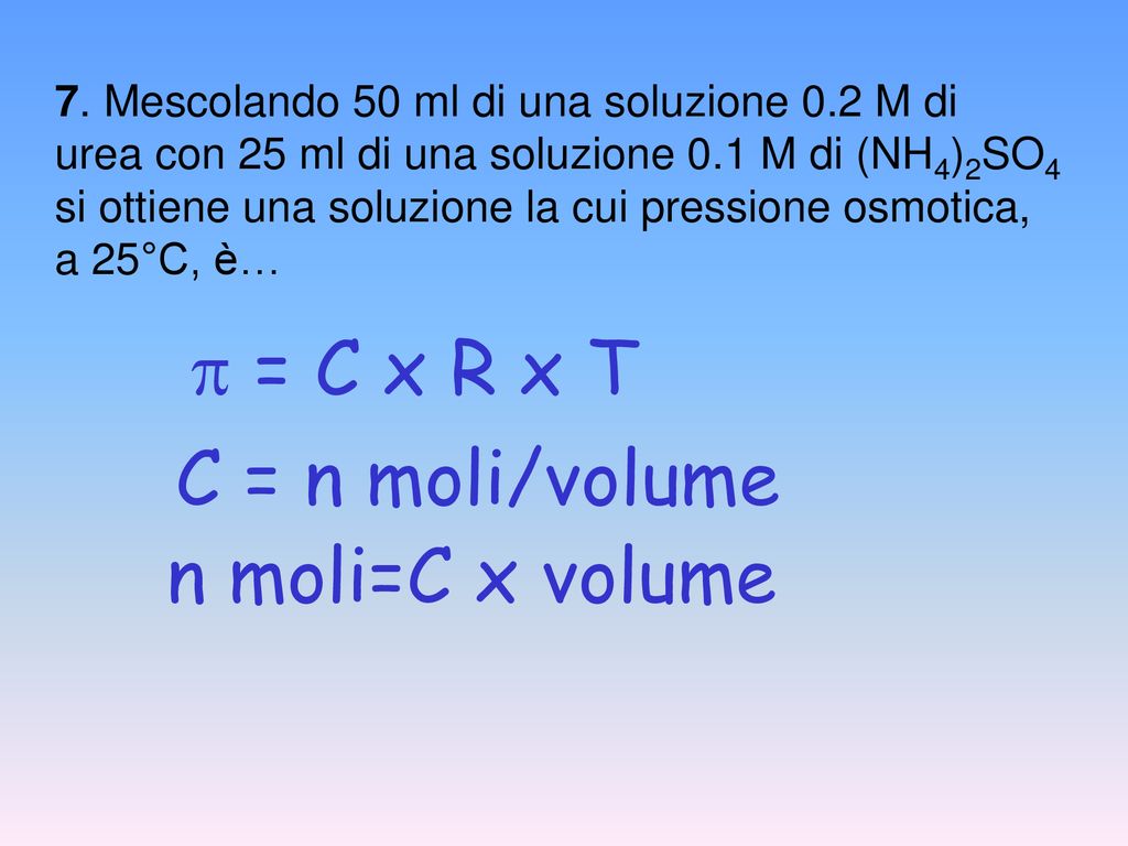  = C x R x T C = n moli/volume n moli=C x volume