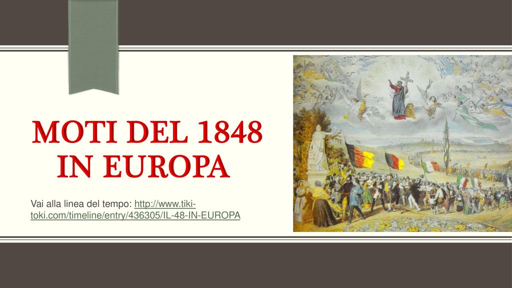 MOTI DEL 1848 IN EUROPA Vai alla linea del tempo: