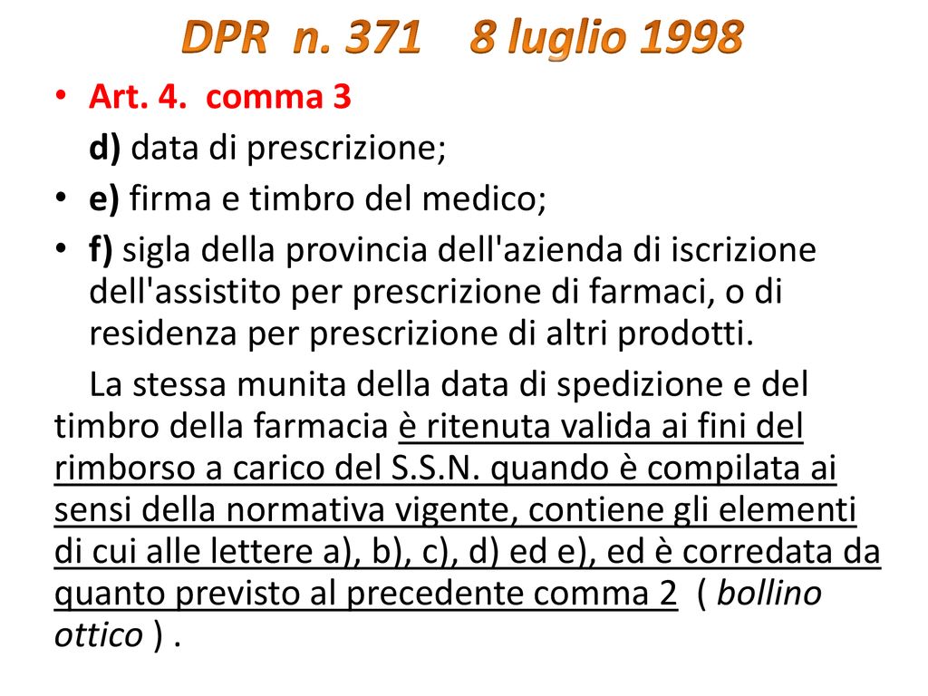 DPR n luglio 1998 Art. 4. comma 3 d) data di prescrizione;