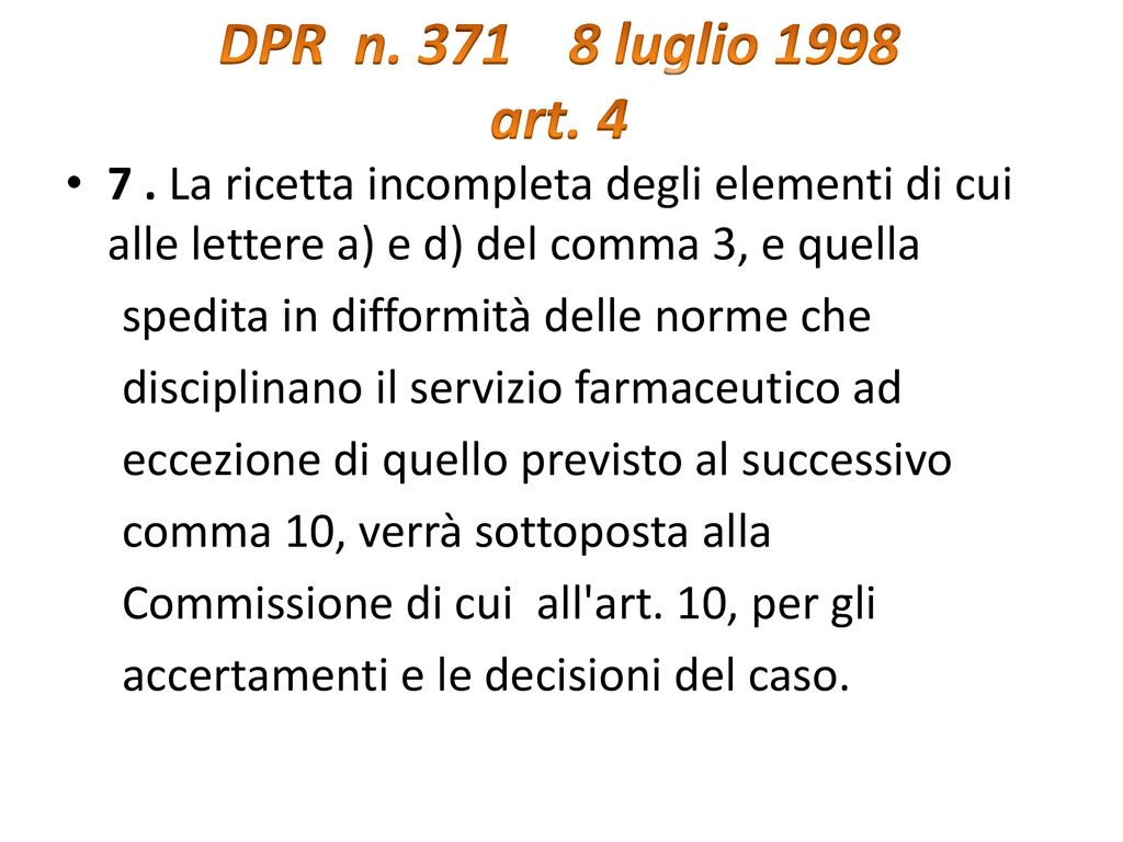 DPR n luglio 1998 art La ricetta incompleta degli elementi di cui alle lettere a) e d) del comma 3, e quella.