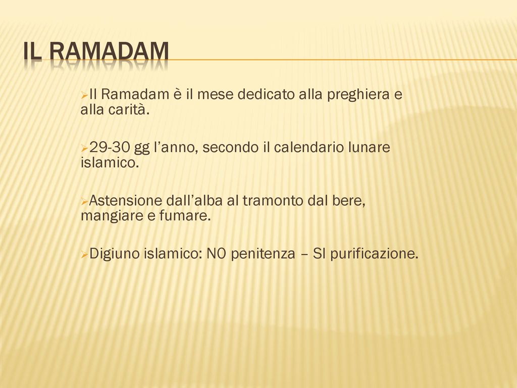 IL RAMADAM Il Ramadam è il mese dedicato alla preghiera e alla carità.