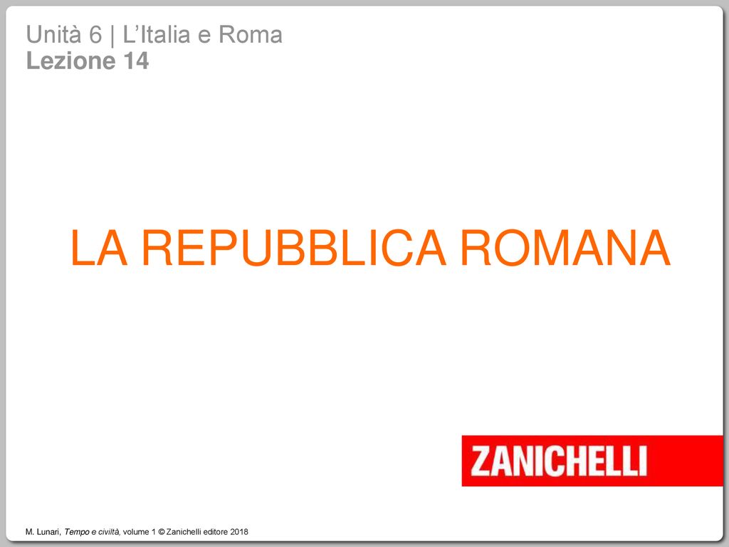 LA REPUBBLICA ROMANA Unità 6 | L’Italia e Roma Lezione 14 1