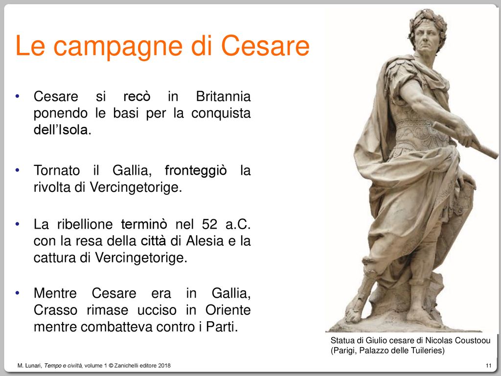 Le campagne di Cesare Cesare si recò in Britannia ponendo le basi per la conquista dell’Isola.