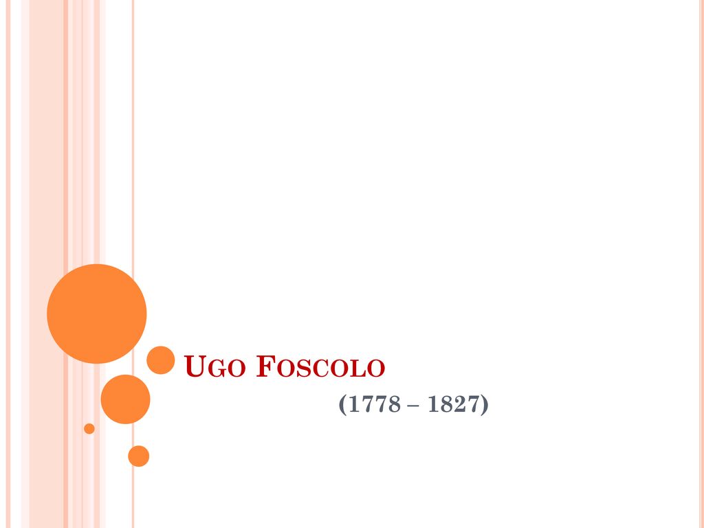 Ugo Foscolo (1778 – 1827)