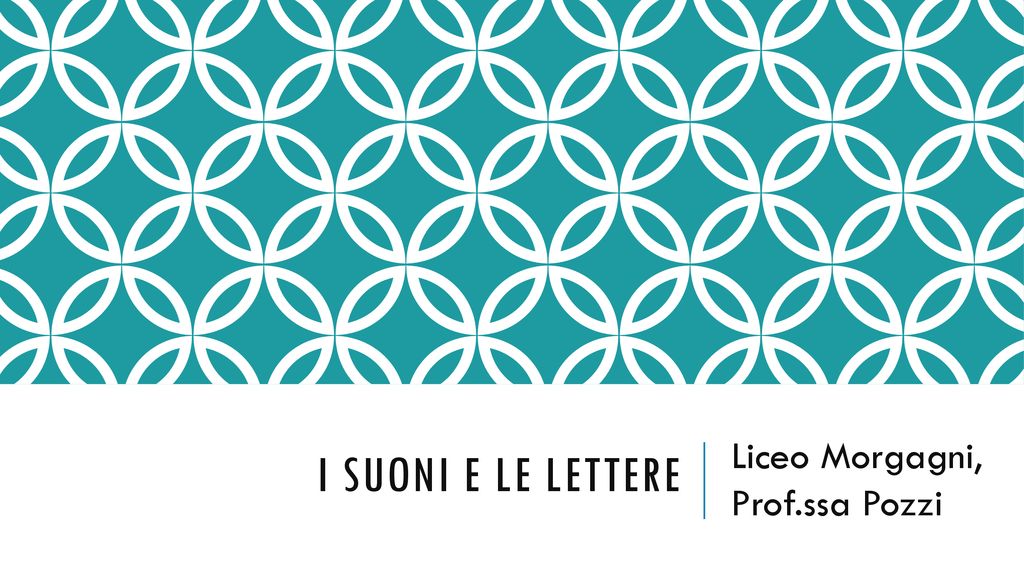 I Suoni E Le Lettere Liceo Morgagni Prof Ssa Pozzi Ppt Scaricare