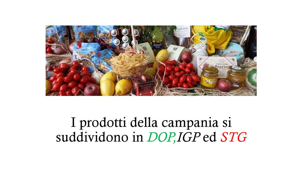 I prodotti della campania si suddividono in DOP,IGP ed STG