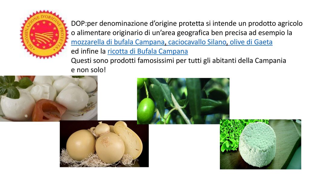 DOP:per denominazione d’origine protetta si intende un prodotto agricolo