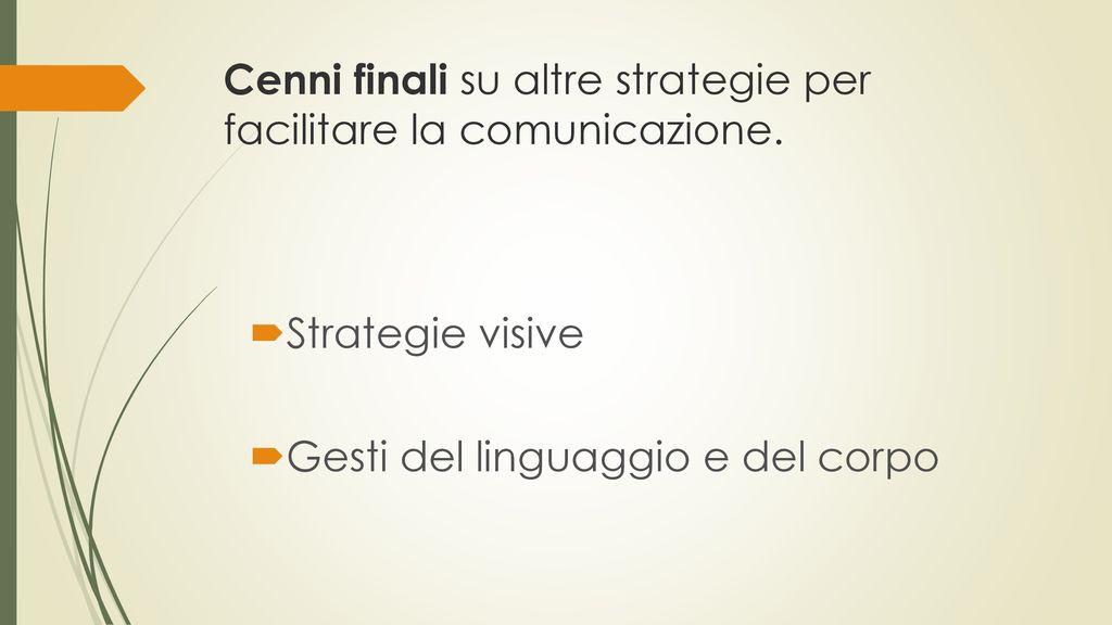 Cenni finali su altre strategie per facilitare la comunicazione.