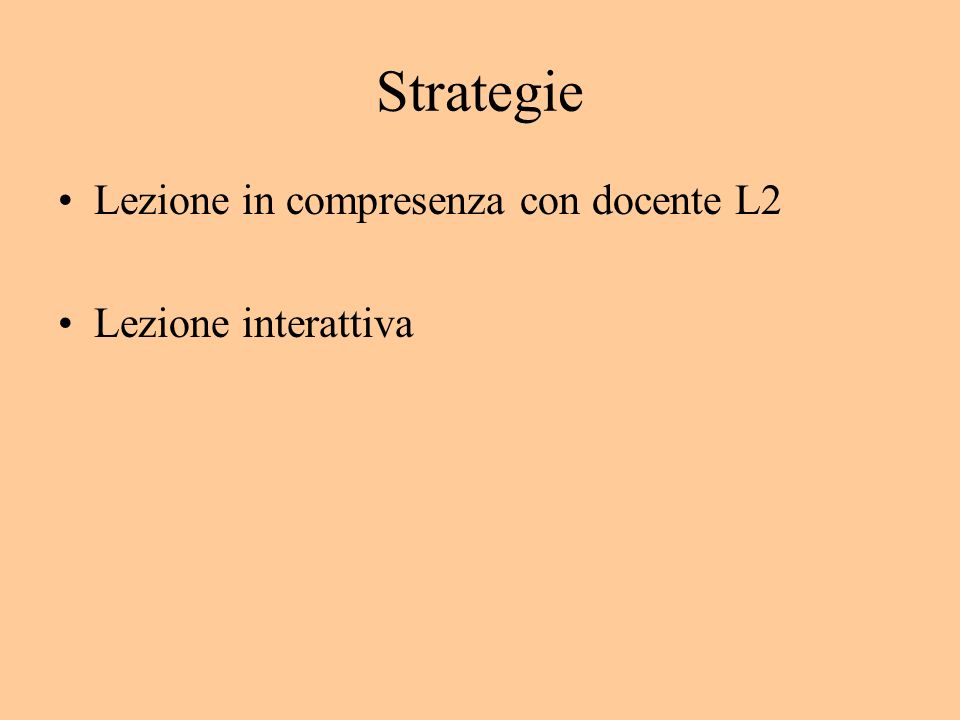 Strategie Lezione in compresenza con docente L2 Lezione interattiva