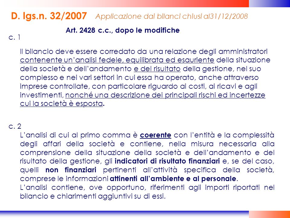 D. lgs.n. 32/2007 Applicazione dai bilanci chiusi al31/12/2008
