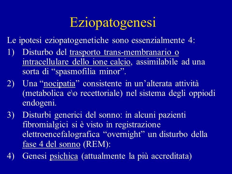Eziopatogenesi Le ipotesi eziopatogenetiche sono essenzialmente 4: