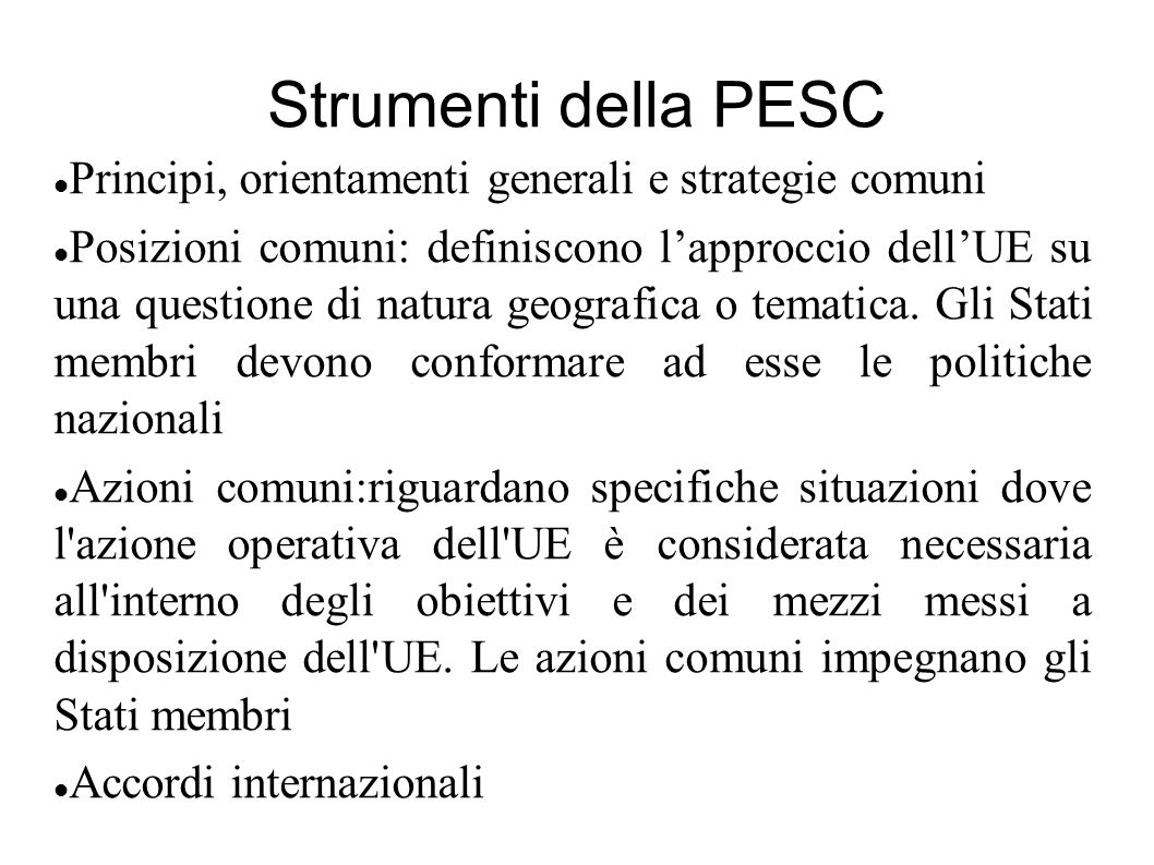 Strumenti della PESC Principi, orientamenti generali e strategie comuni.