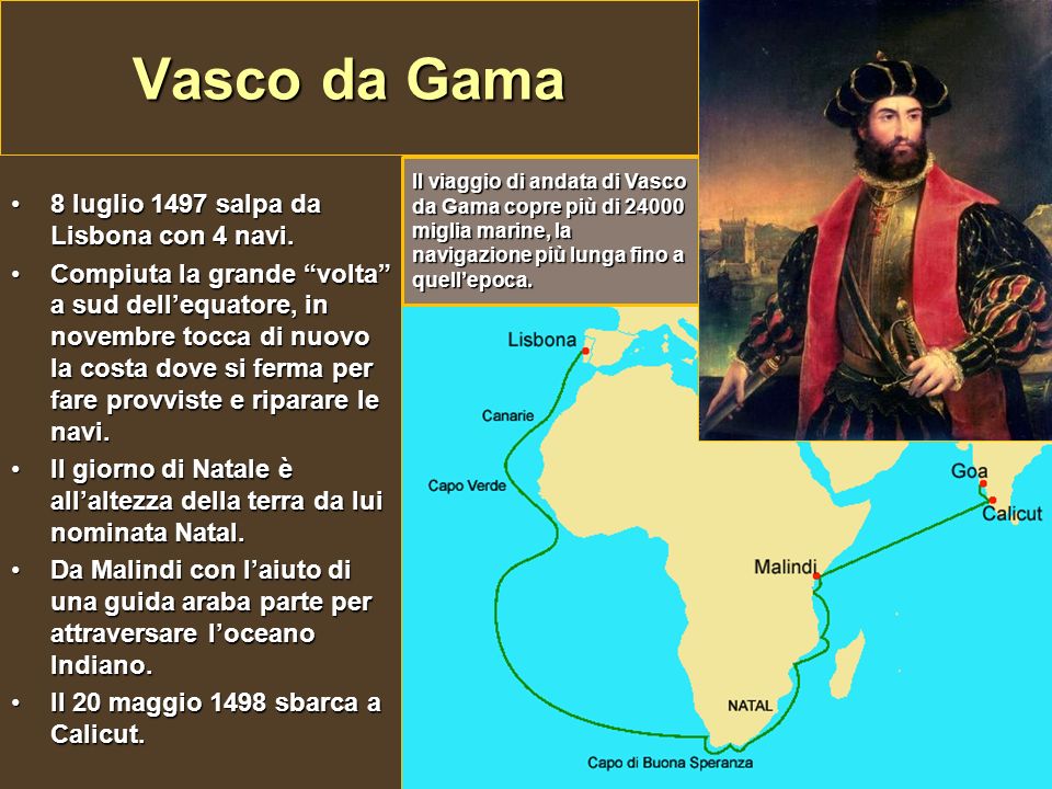 Vasco da Gama 8 luglio 1497 salpa da Lisbona con 4 navi.