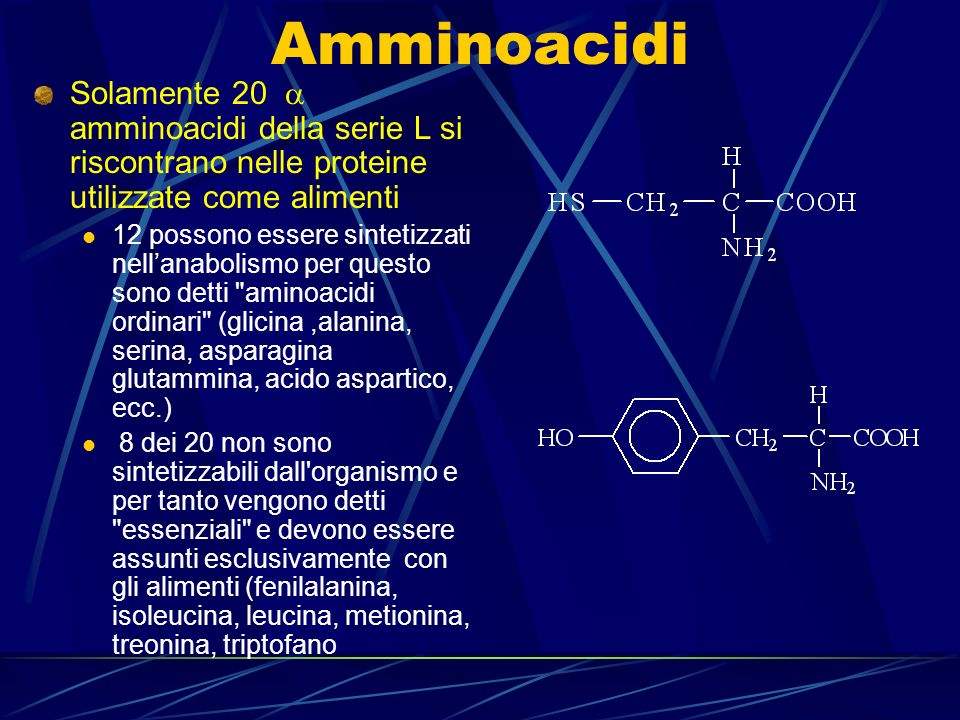 Amminoacidi Solamente 20 a amminoacidi della serie L si riscontrano nelle proteine utilizzate come alimenti.