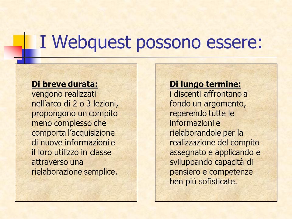 I Webquest possono essere: