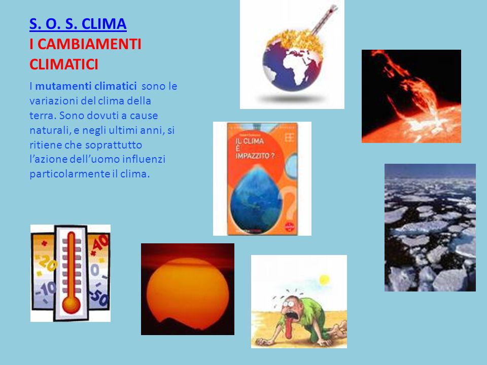 S. O. S. CLIMA I CAMBIAMENTI CLIMATICI