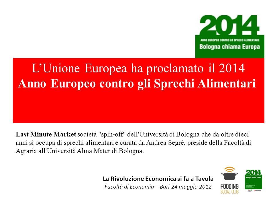 L’Unione Europea ha proclamato il 2014 Anno Europeo contro gli Sprechi Alimentari