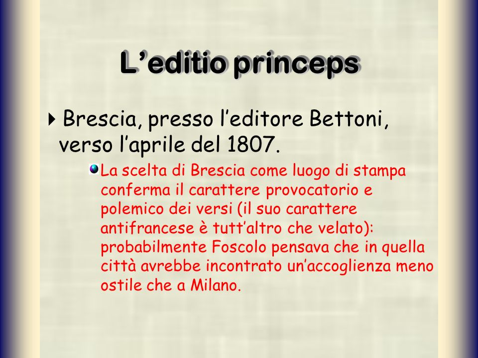 L’editio princeps Brescia, presso l’editore Bettoni, verso l’aprile del