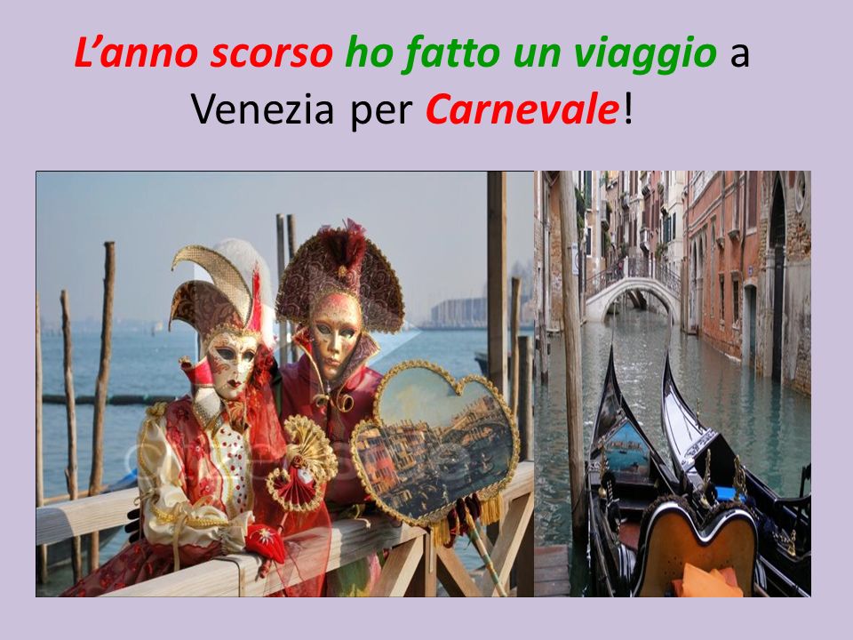 L’anno scorso ho fatto un viaggio a Venezia per Carnevale!