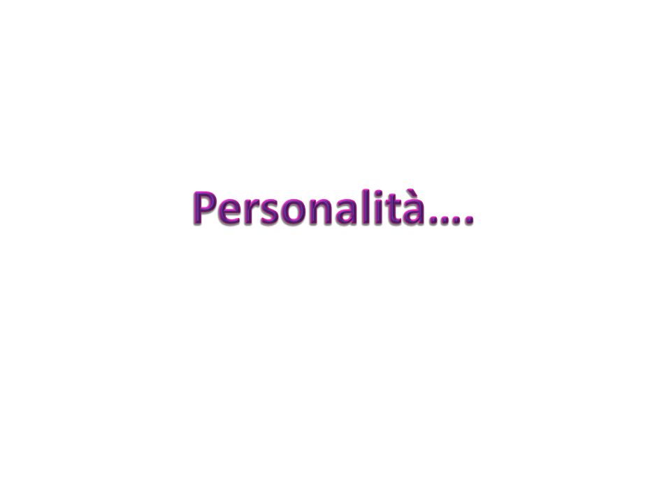 Personalità….