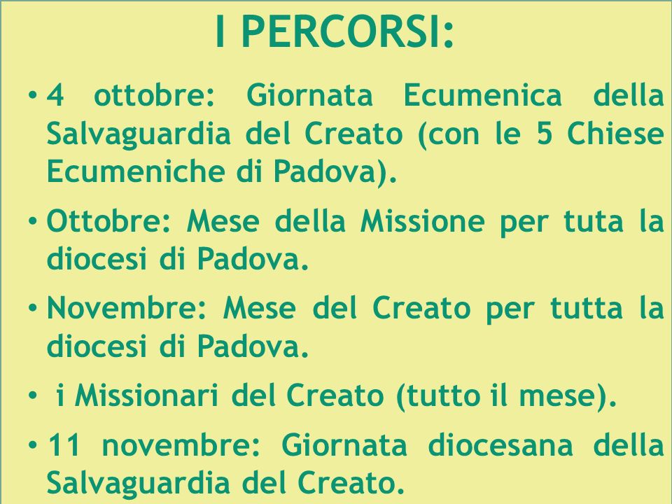 I PERCORSI: 4 ottobre: Giornata Ecumenica della Salvaguardia del Creato (con le 5 Chiese Ecumeniche di Padova).