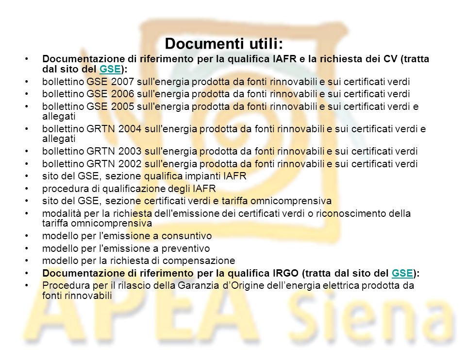 Documenti utili: Documentazione di riferimento per la qualifica IAFR e la richiesta dei CV (tratta dal sito del GSE):