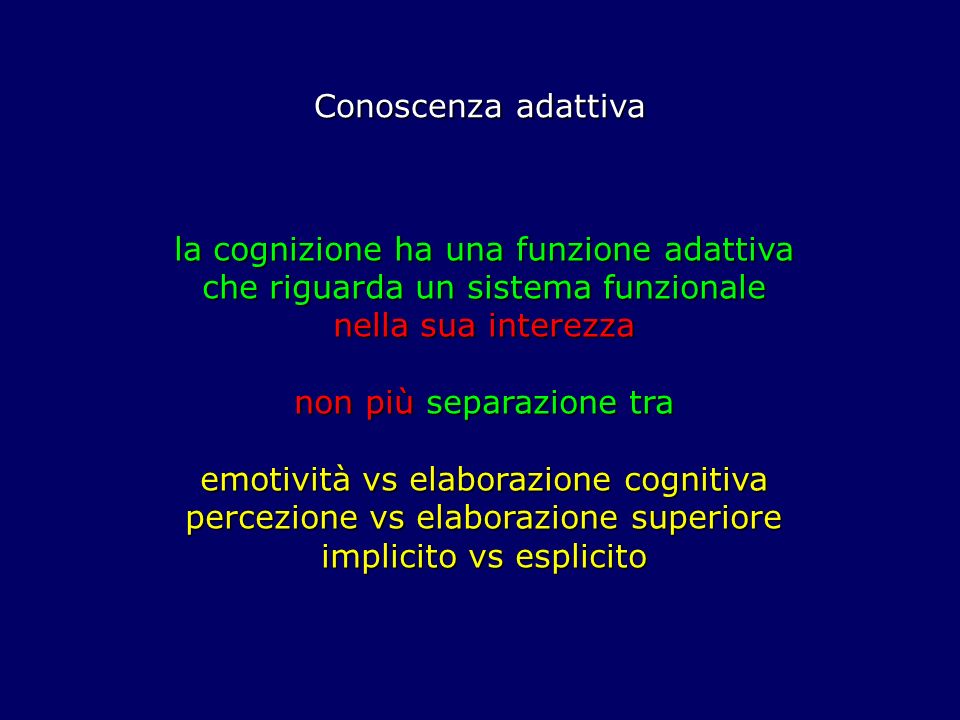 non più separazione tra emotività vs elaborazione cognitiva