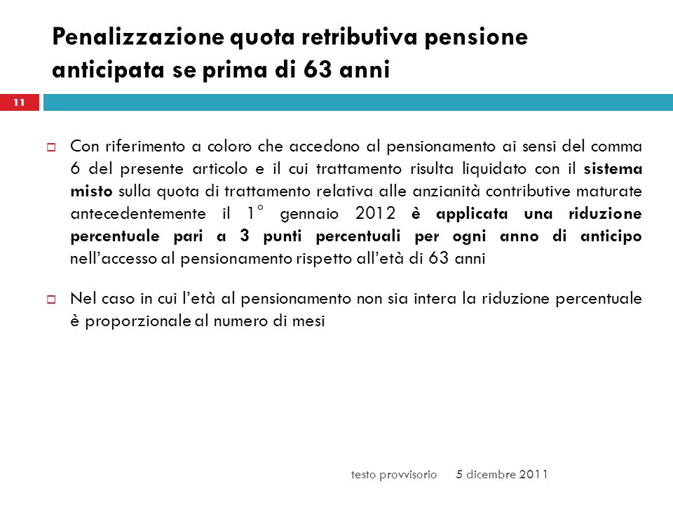 3/25/2017 Penalizzazione quota retributiva pensione anticipata se prima di 63 anni. 11.