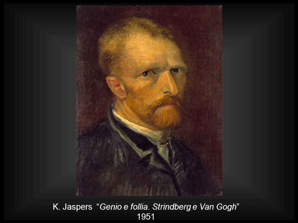 K. Jaspers Genio e follia. Strindberg e Van Gogh
