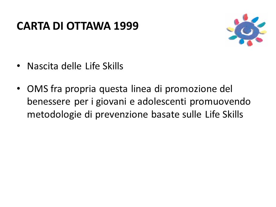 CARTA DI OTTAWA 1999 Nascita delle Life Skills
