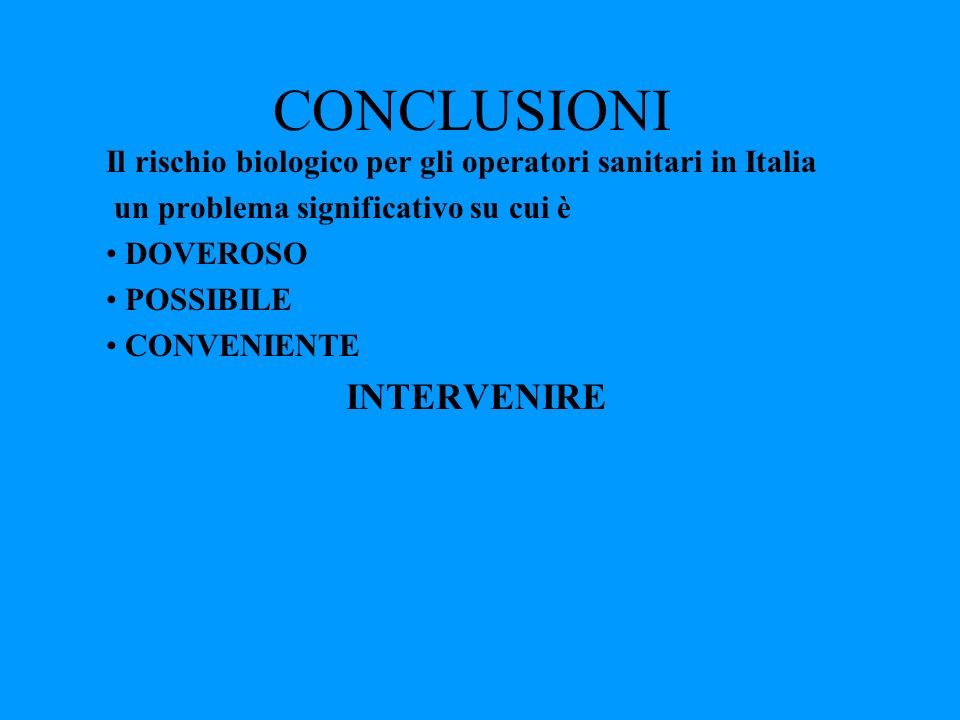 CONCLUSIONI Il rischio biologico per gli operatori sanitari in Italia