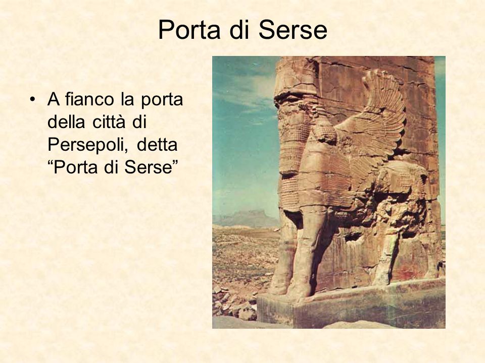 Porta di Serse A fianco la porta della città di Persepoli, detta Porta di Serse
