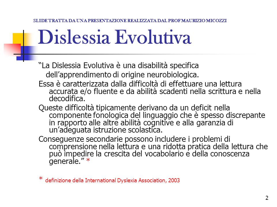 Dislessia Evolutiva La Dislessia Evolutiva è una disabilità specifica