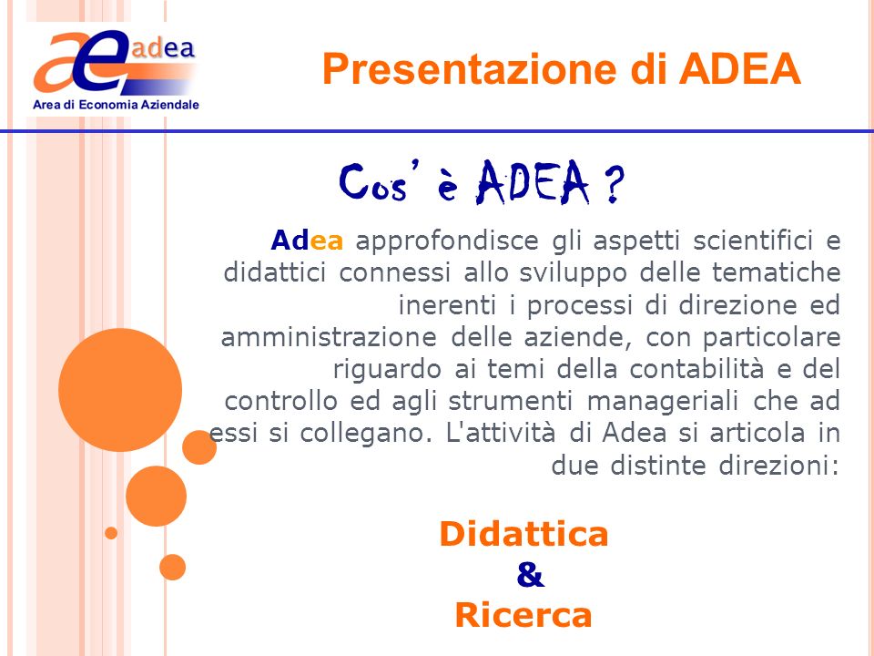 Cos’ è ADEA Presentazione di ADEA Didattica & Ricerca