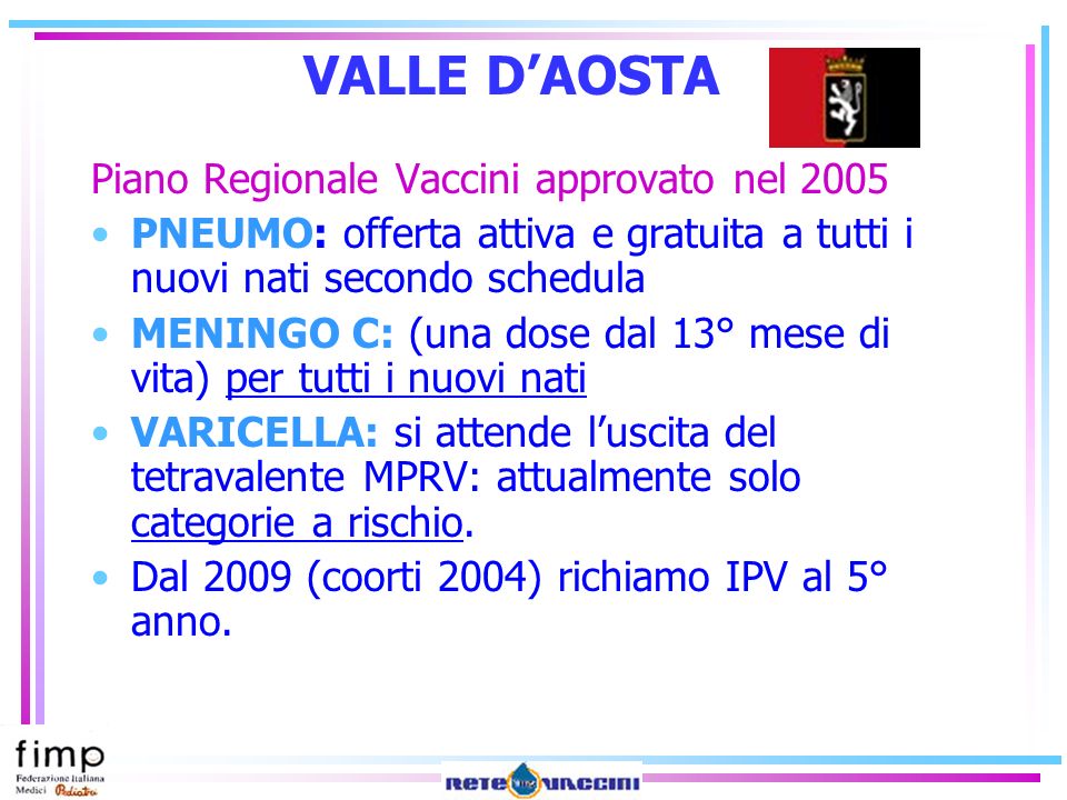VALLE D’AOSTA Piano Regionale Vaccini approvato nel 2005