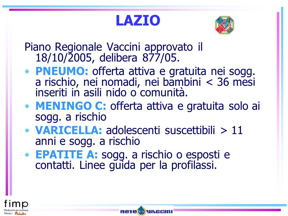 LAZIO Piano Regionale Vaccini approvato il 18/10/2005, delibera 877/05.