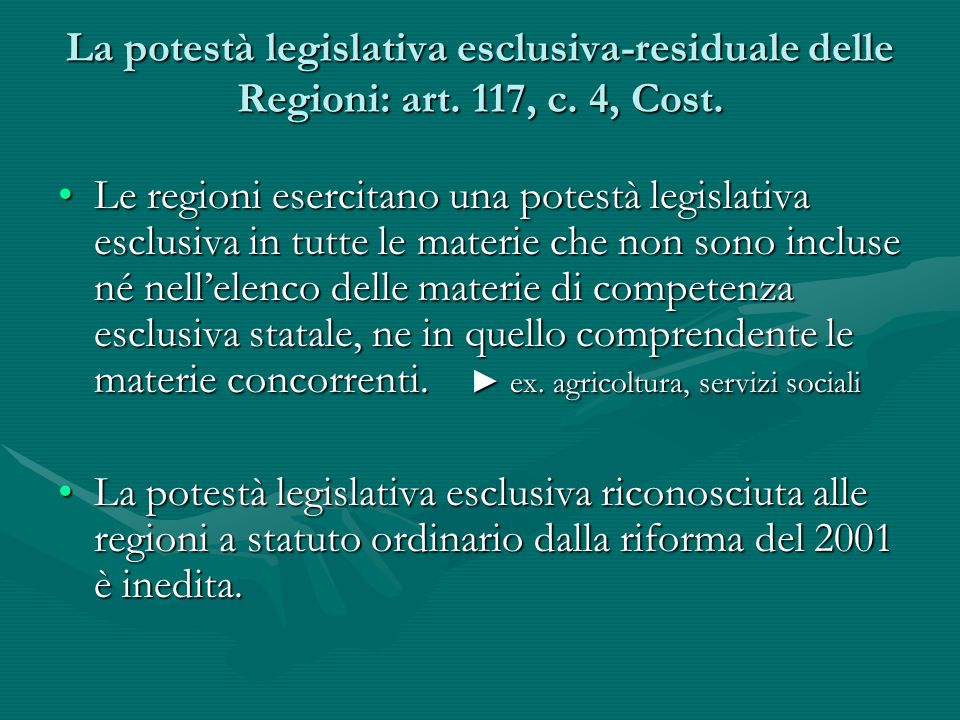 La potestà legislativa esclusiva-residuale delle Regioni: art. 117, c
