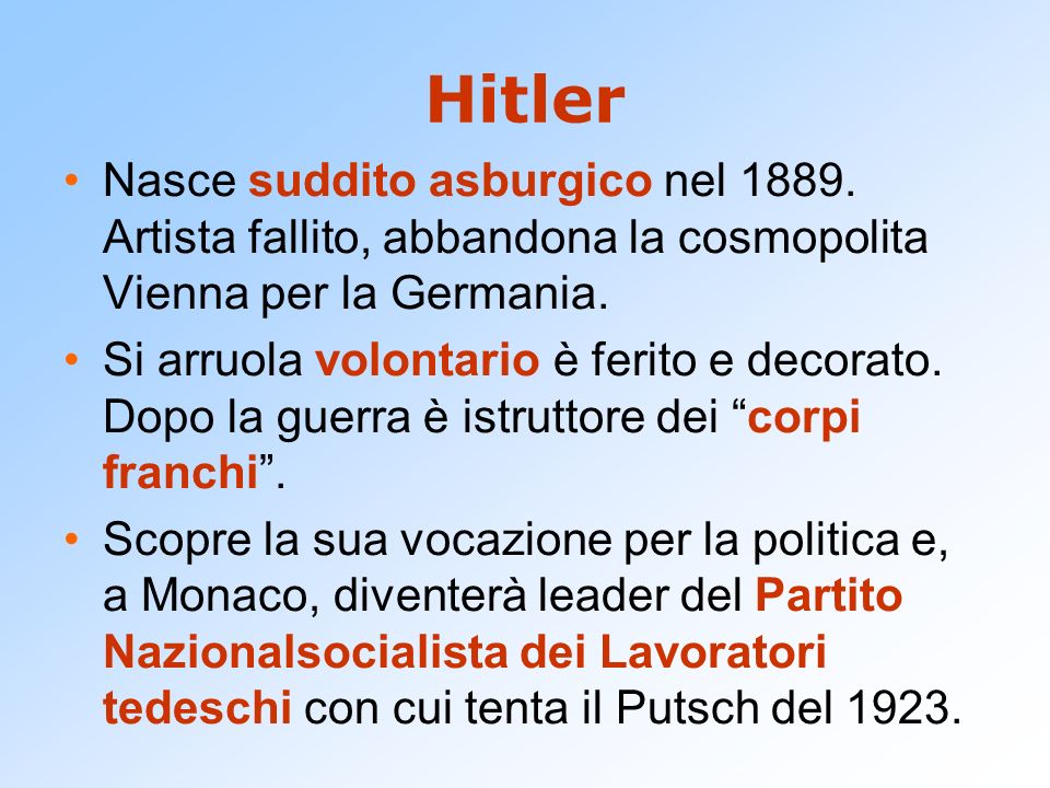 Hitler Nasce suddito asburgico nel Artista fallito, abbandona la cosmopolita Vienna per la Germania.
