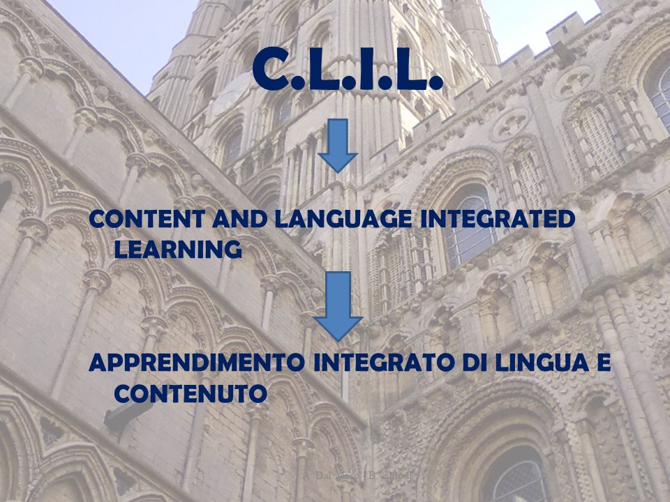 C.L.I.L. CONTENT AND LANGUAGE INTEGRATED LEARNING