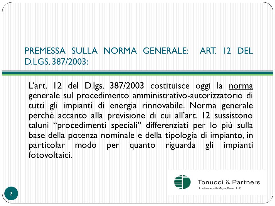 PREMESSA SULLA NORMA GENERALE: ART. 12 DEL D.LGS. 387/2003: