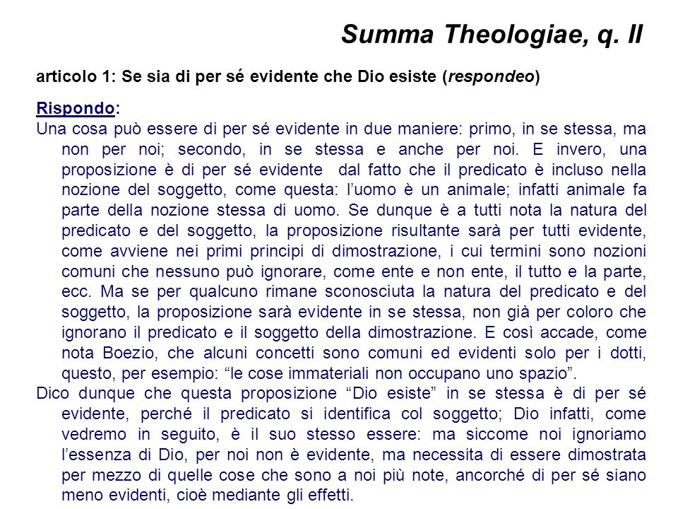 Summa Theologiae, q. II articolo 1: Se sia di per sé evidente che Dio esiste (respondeo) Rispondo: