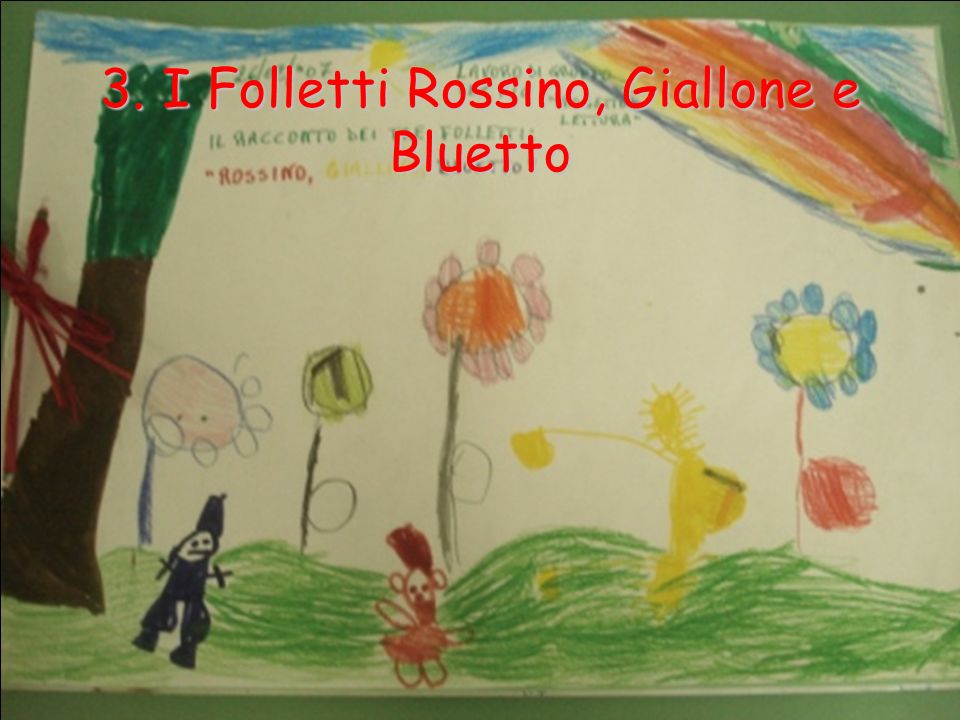 3. I Folletti Rossino, Giallone e Bluetto