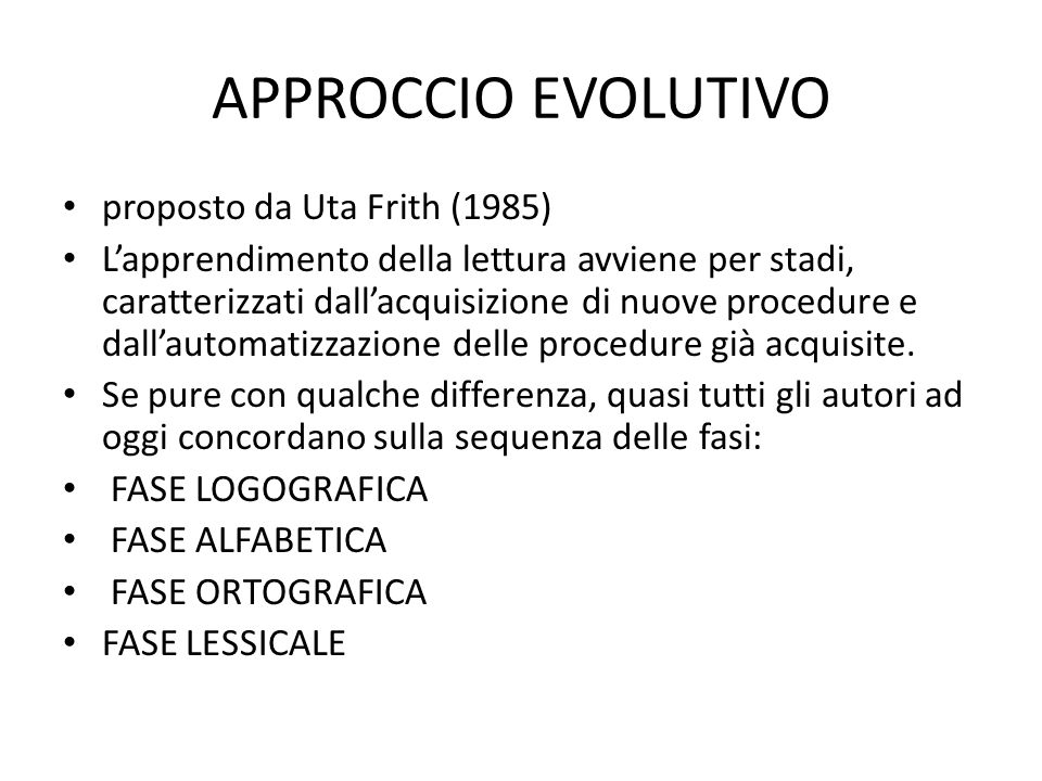 APPROCCIO EVOLUTIVO proposto da Uta Frith (1985)