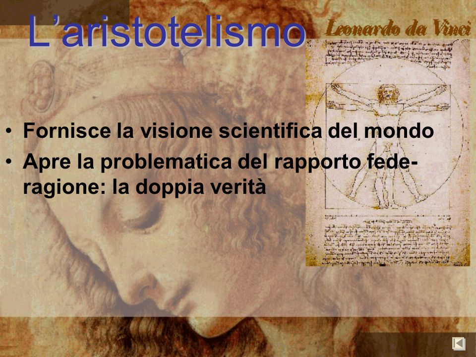 L’aristotelismo Fornisce la visione scientifica del mondo
