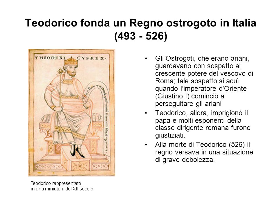 Teodorico fonda un Regno ostrogoto in Italia ( )